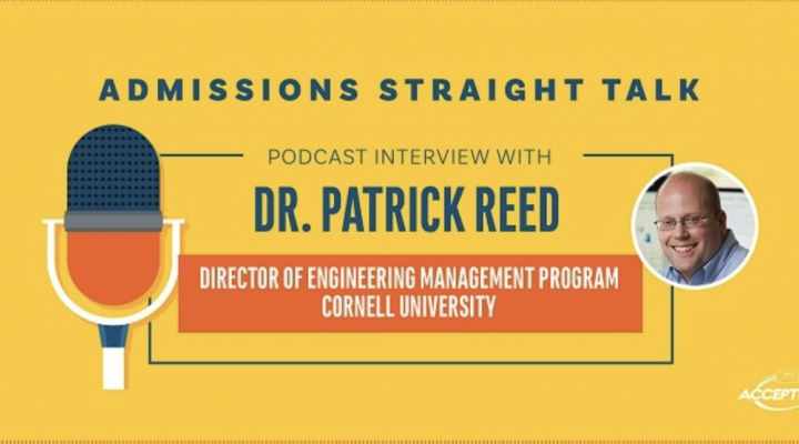 Admissions Straight Talk Podcast Interview with Dr. Patrick Reed, Director of Engineering Management Program Cornell University, Accepted photo of Patrick Reed