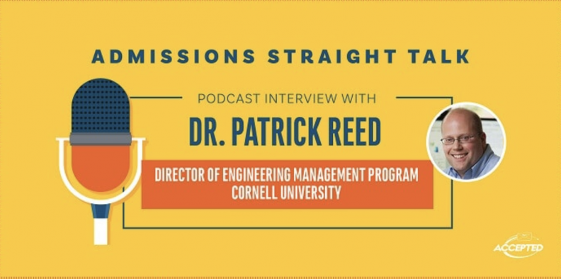 Admissions Straight Talk Podcast Interview with Dr. Patrick Reed, Director of Engineering Management Program Cornell University, Accepted photo of Patrick Reed